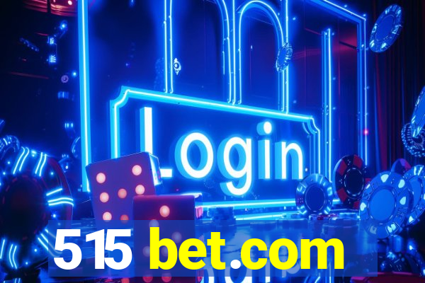 515 bet.com